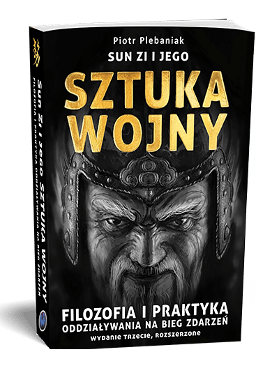  || Sun Zi i jego Sztuka wojny || Filozofia i praktyka oddziaływania na bieg wydarzeń