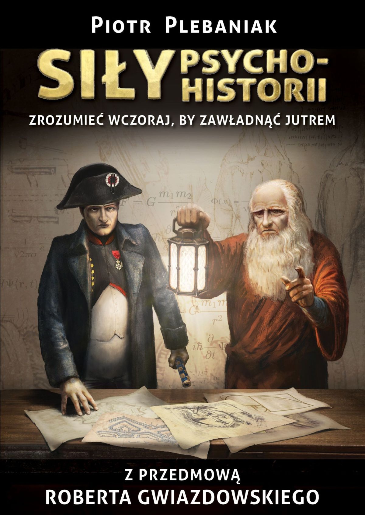 fortele, podstępy, chiński sposób myślenia, historia chin, sztuka skutecznego działania, poradnik, sztuka wojny | Piotr Plebaniak, Siły psychohistorii 