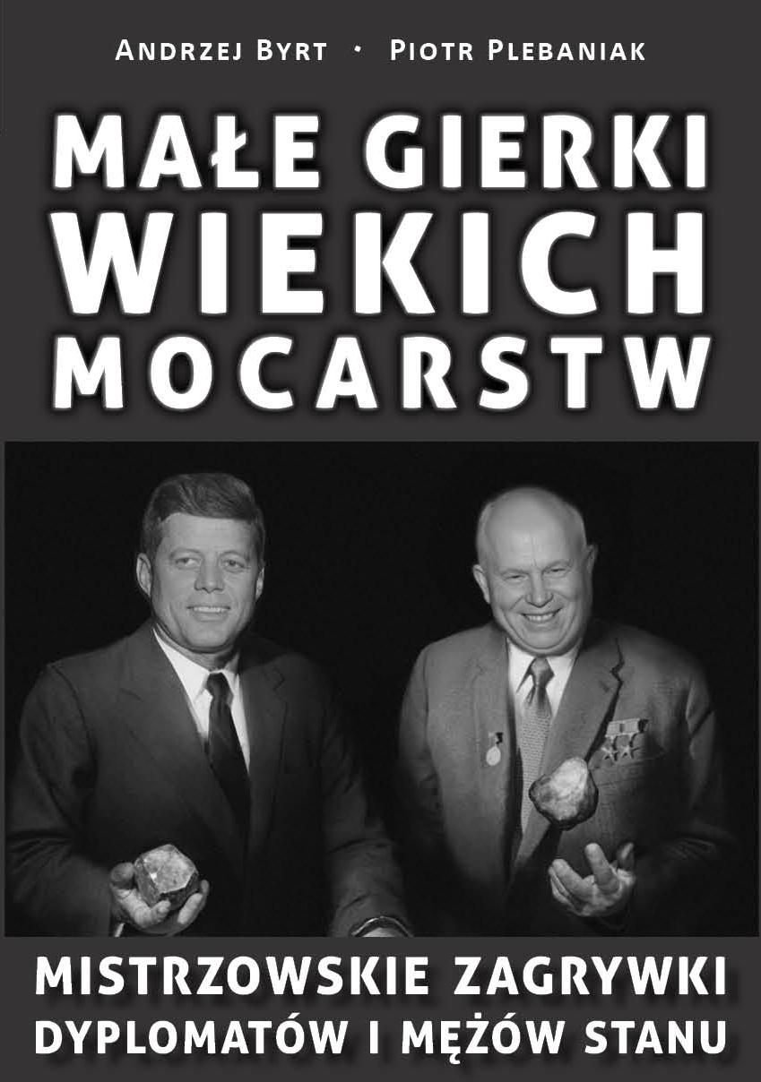 fortele, podstępy, chiński sposób myślenia, historia chin, sztuka skutecznego działania, poradnik, sztuka wojny | Piotr Plebaniak, Małe gierki wielkich mocarstw 